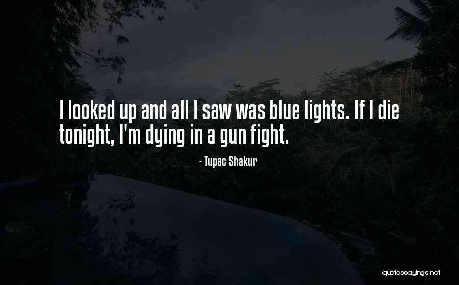 Blue Lights Quotes By Tupac Shakur