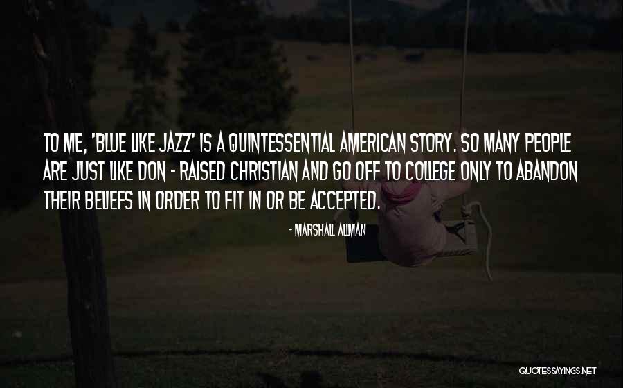 Blue Like Jazz Quotes By Marshall Allman Blue Like Jazz Quotes By Marshall Allman