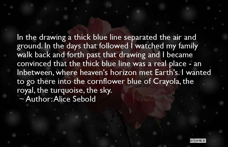 Blue Line Quotes By Alice Sebold