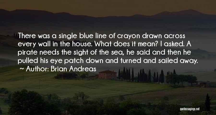 Blue Line Quotes By Brian Andreas