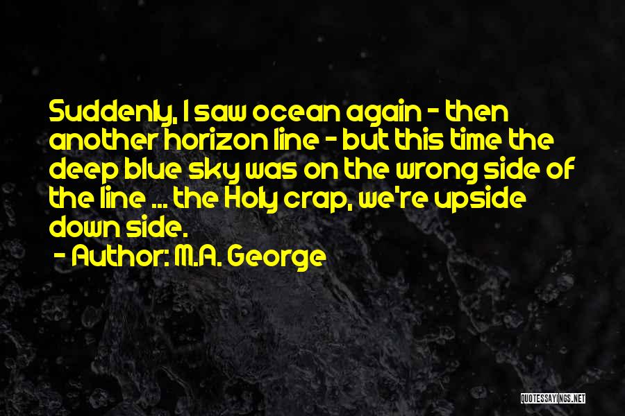 Blue Line Quotes By M.A. George