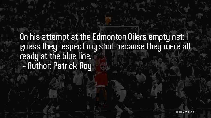 Blue Line Quotes By Patrick Roy