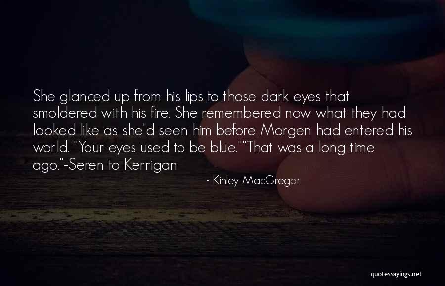 Blue Lips Quotes By Kinley MacGregor Blue Lips Quotes By Kinley MacGregor