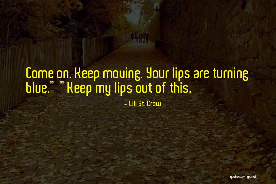 Blue Lips Quotes By Lili St. Crow Blue Lips Quotes By Lili St. Crow