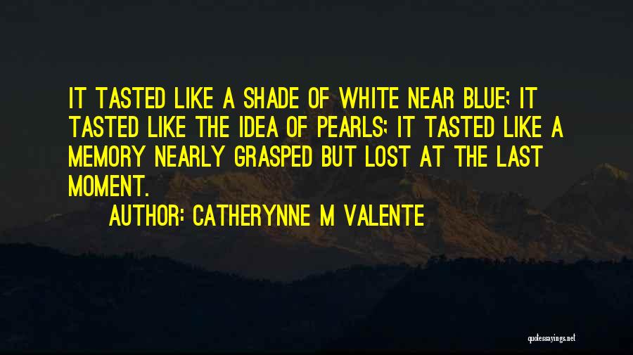 Blue M&m Quotes By Catherynne M Valente