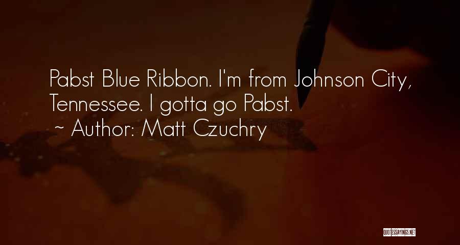 Blue M&m Quotes By Matt Czuchry