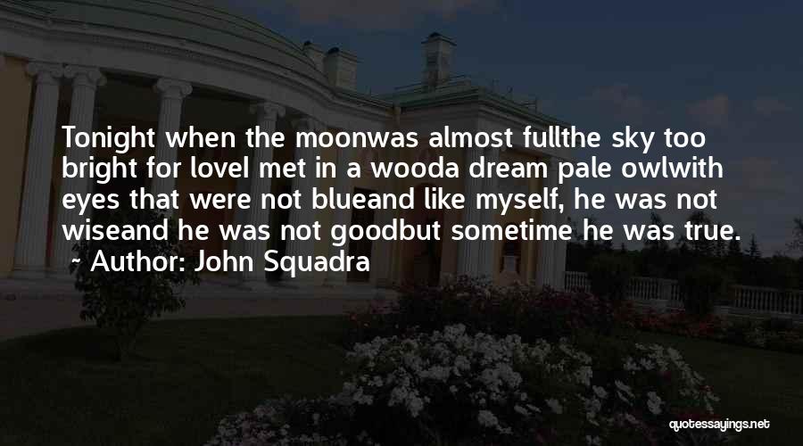 Blue Moon Love Quotes By John Squadra