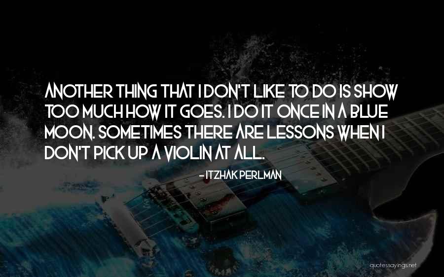 Blue Moon Quotes By Itzhak Perlman Blue Moon Quotes By Itzhak Perlman