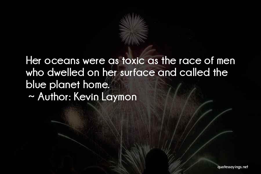 Blue Planet Quotes By Kevin Laymon