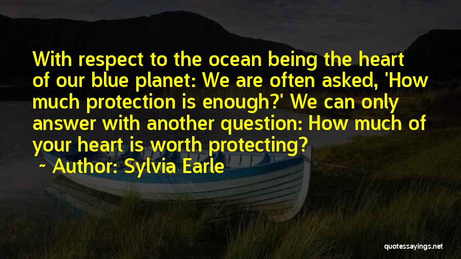 Blue Planet Quotes By Sylvia Earle