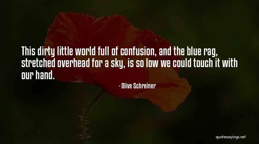 Blue Rag Quotes By Olive Schreiner