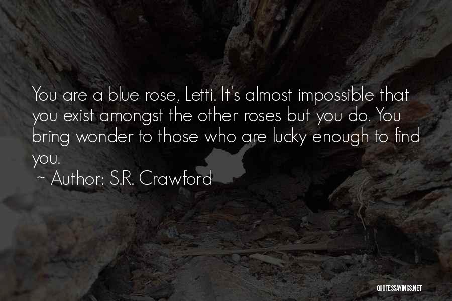 Blue Roses Love Quotes By S.R. Crawford