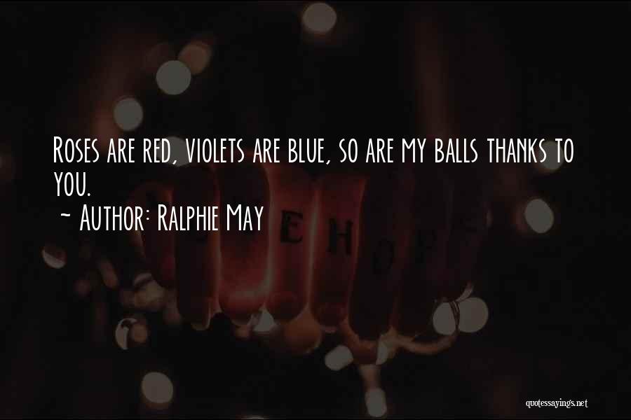 Blue Roses Quotes By Ralphie May