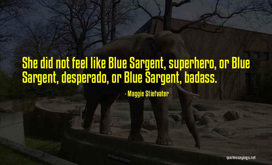 Blue Sargent Quotes By Maggie Stiefvater