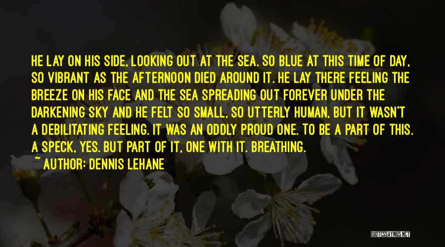 Blue Sea And Sky Quotes By Dennis Lehane