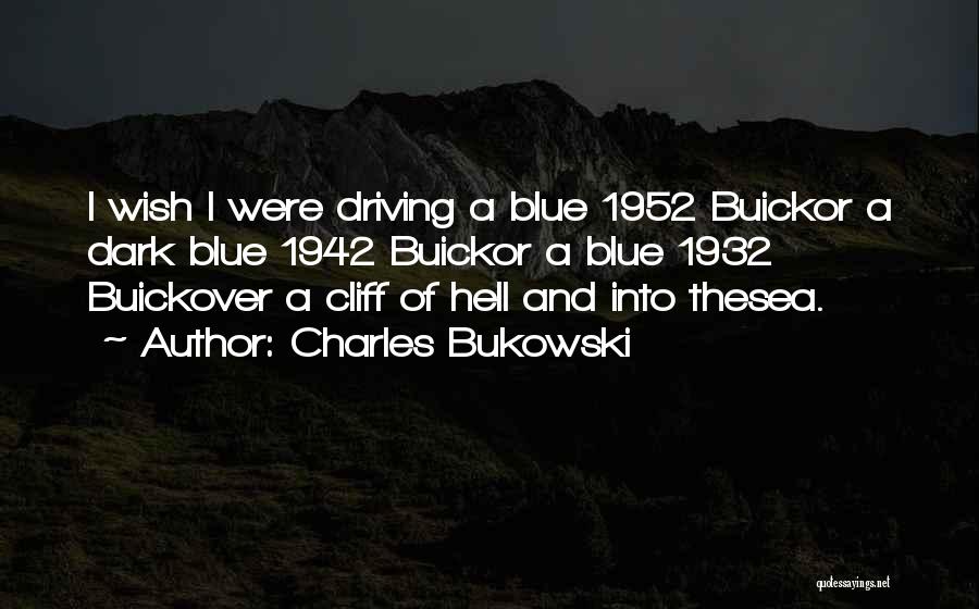 Blue Sea Quotes By Charles Bukowski