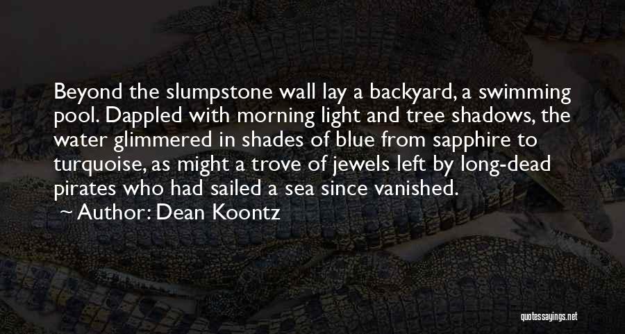Blue Sea Quotes By Dean Koontz