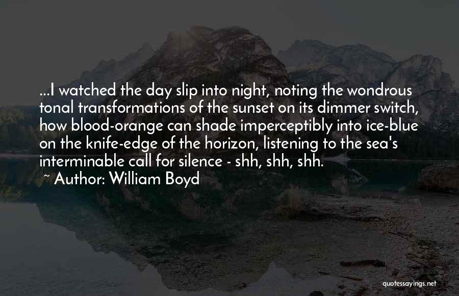 Blue Sea Quotes By William Boyd