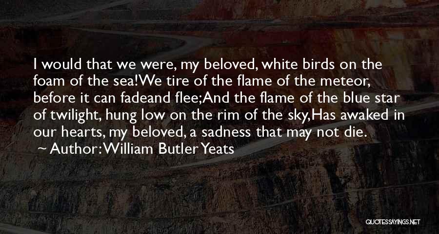 Blue Sea Sky Quotes By William Butler Yeats