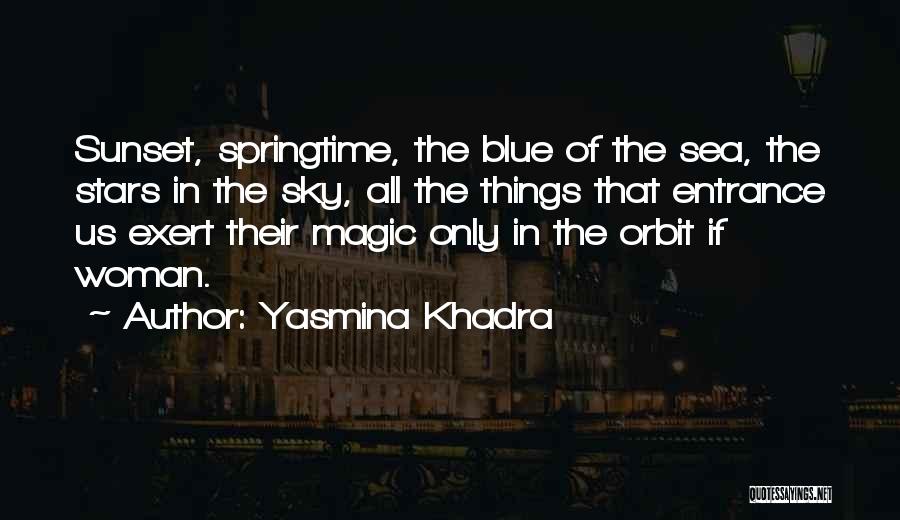 Blue Sea Sky Quotes By Yasmina Khadra