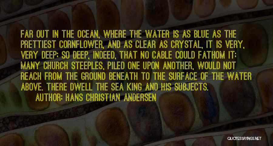 Blue Sea Water Quotes By Hans Christian Andersen