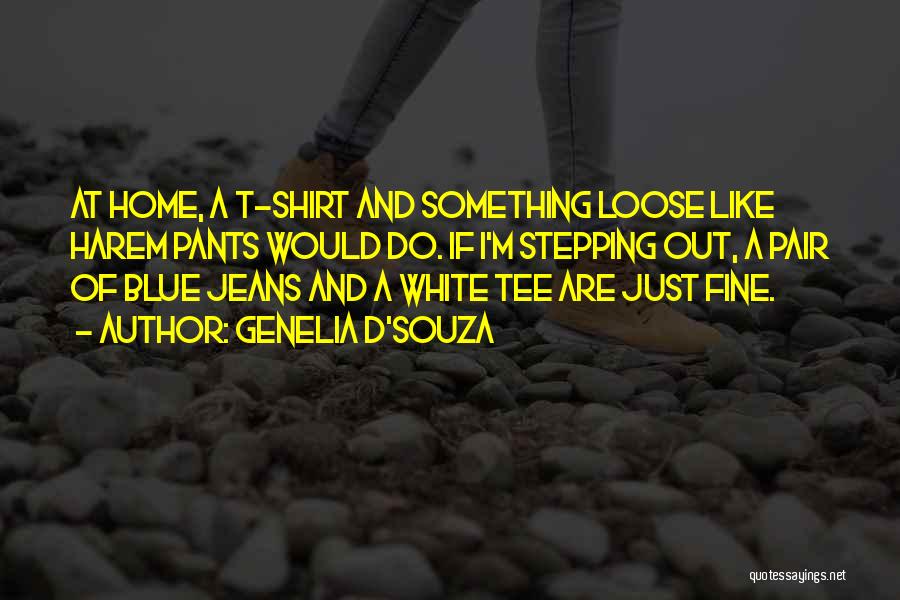 Blue Shirt Quotes By Genelia D'Souza