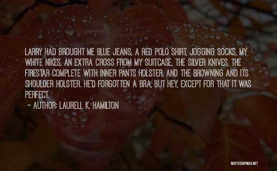 Blue Shirt Quotes By Laurell K. Hamilton