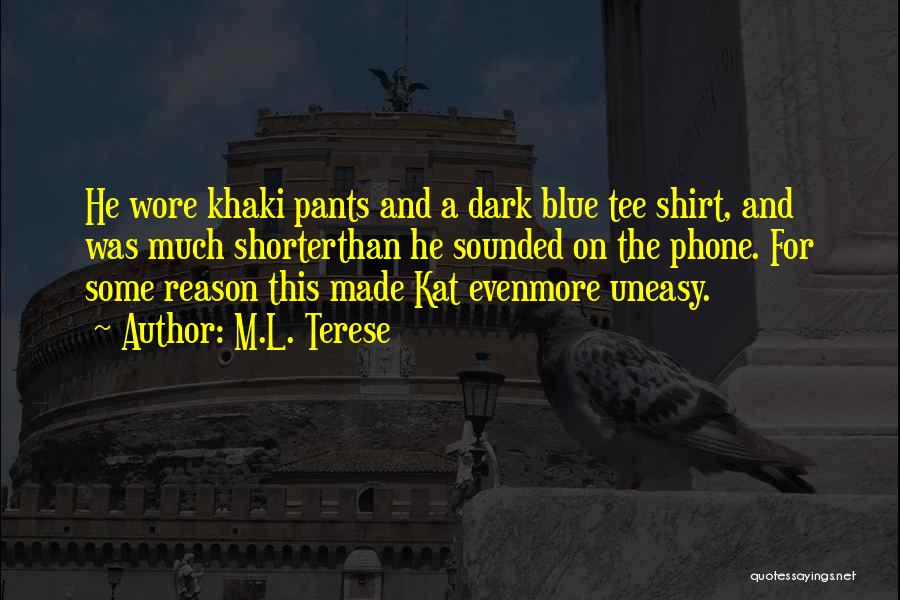 Blue Shirt Quotes By M.L. Terese