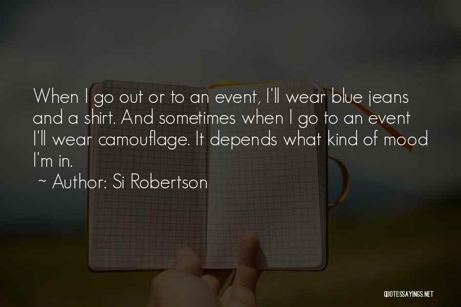 Blue Shirt Quotes By Si Robertson