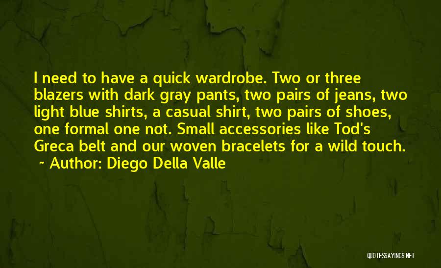 Blue Shirts Quotes By Diego Della Valle