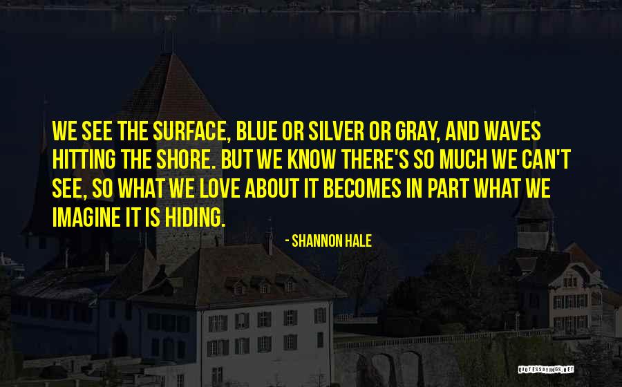 Blue Silver Quotes By Shannon Hale Blue Silver Quotes By Shannon Hale