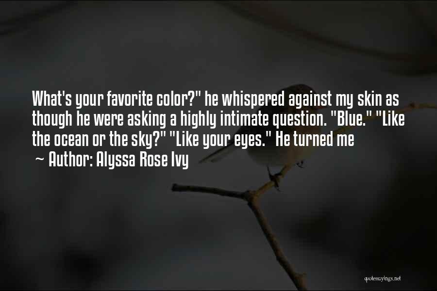 Blue Skin Quotes By Alyssa Rose Ivy