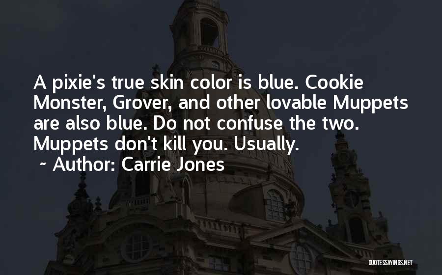 Blue Skin Quotes By Carrie Jones