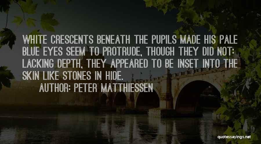 Blue Skin Quotes By Peter Matthiessen