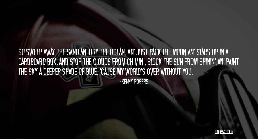 Blue Sky And Ocean Quotes By Kenny Rogers