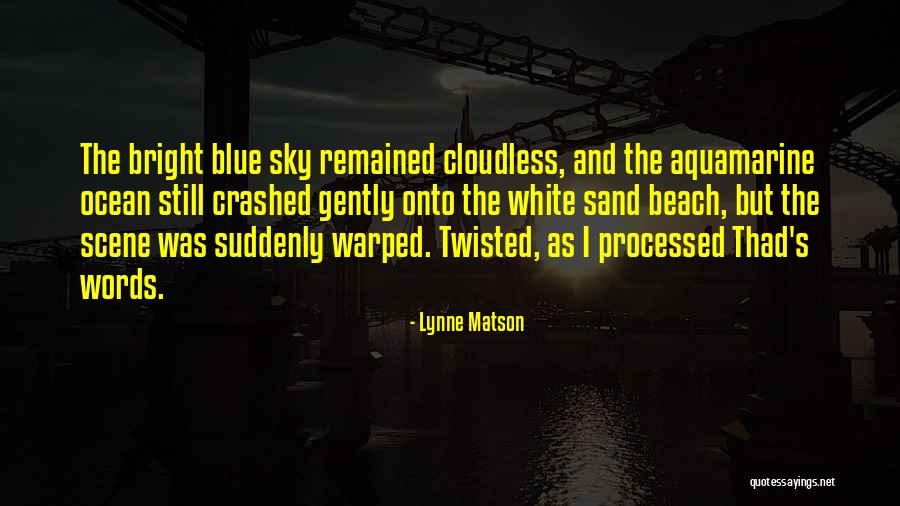 Blue Sky And Ocean Quotes By Lynne Matson Blue Sky And Ocean Quotes By Lynne Matson
