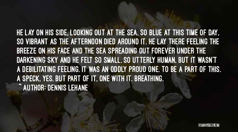 Blue Sky And Sea Quotes By Dennis Lehane