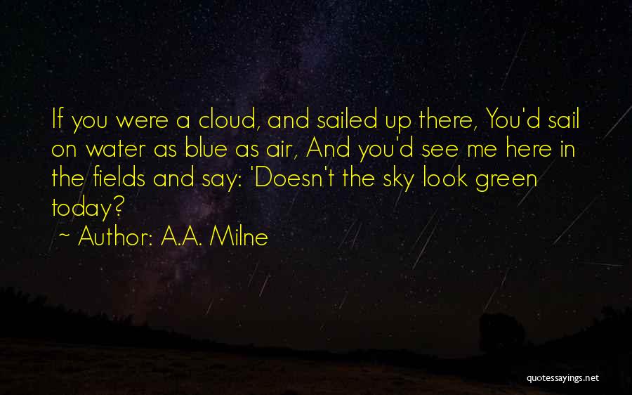 Blue Sky And Water Quotes By A.A. Milne