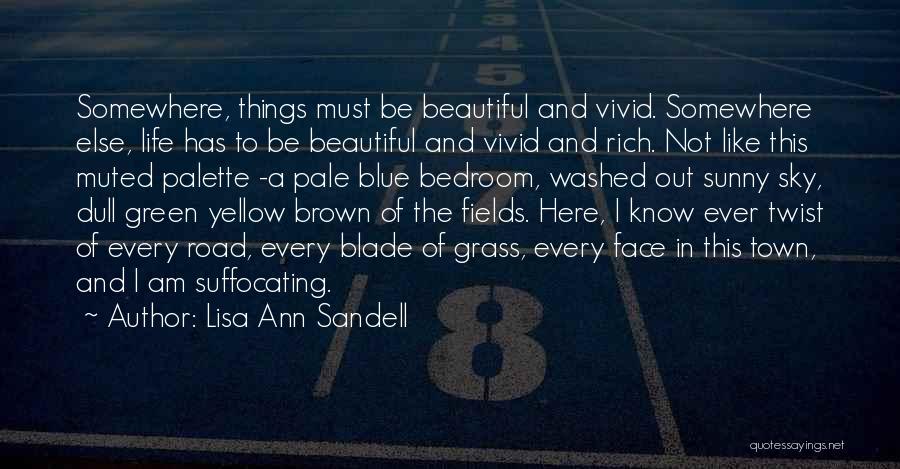 Blue Sky Green Grass Quotes By Lisa Ann Sandell