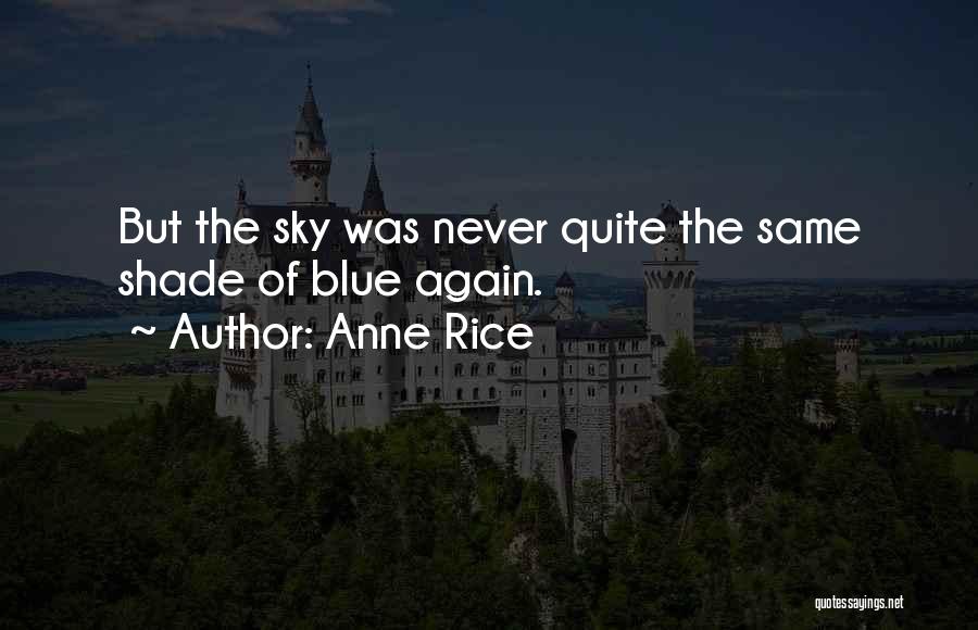 Blue Sky Inspirational Quotes By Anne Rice