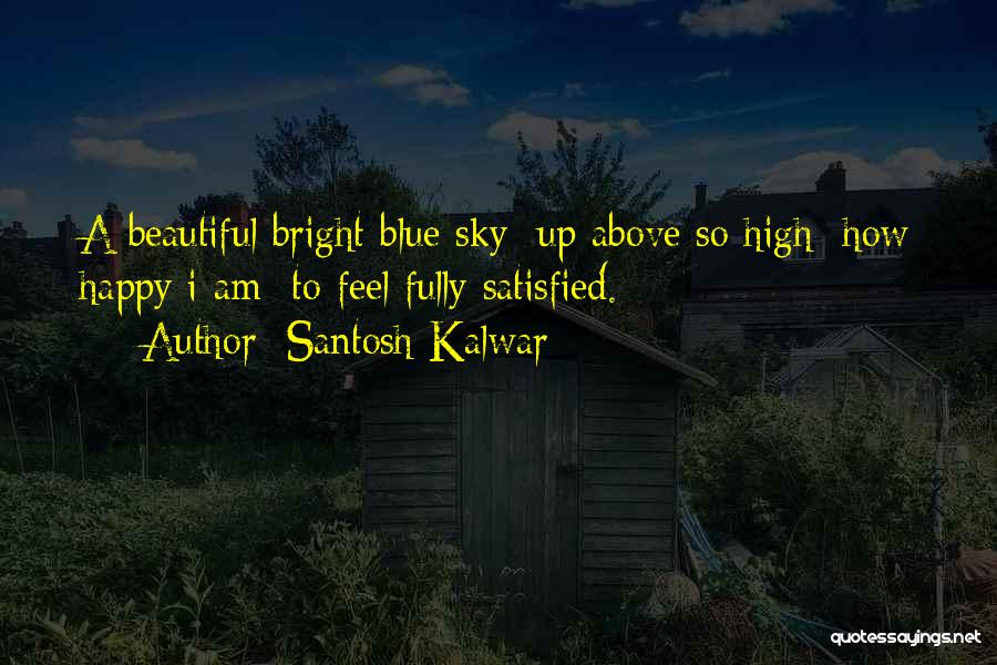 Blue Sky Inspirational Quotes By Santosh Kalwar
