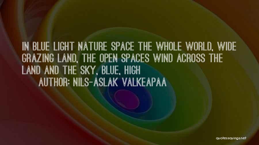 Blue Sky Quotes By Nils-Aslak Valkeapaa