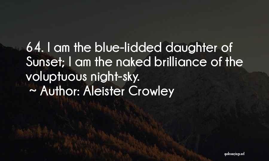 Blue Sky Sunset Quotes By Aleister Crowley