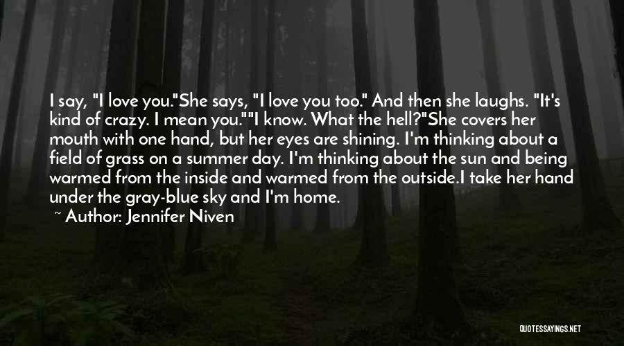 Blue Sky Thinking Quotes By Jennifer Niven