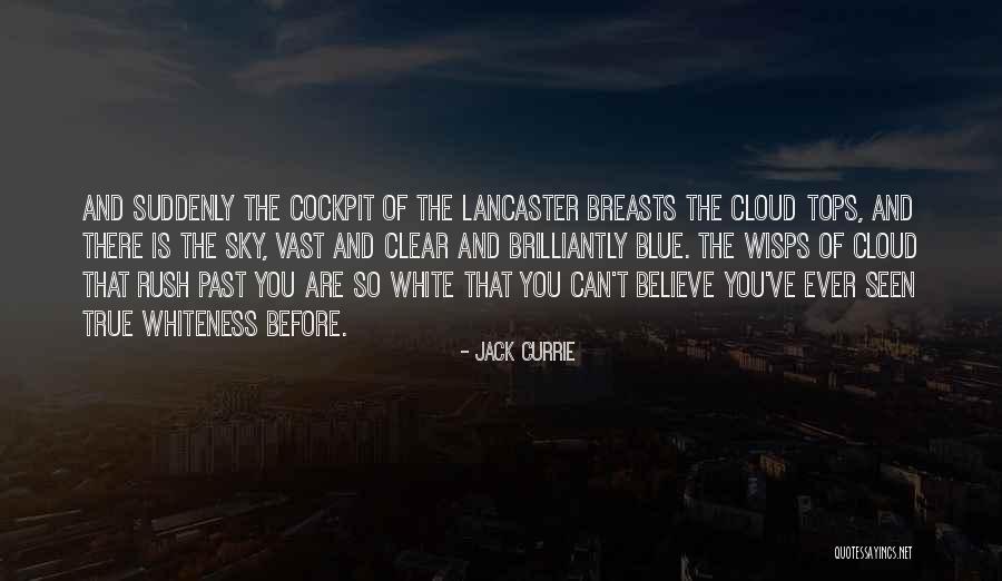 Blue Sky White Cloud Quotes By Jack Currie