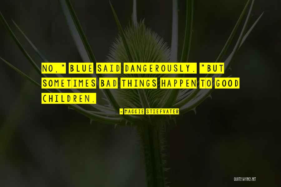Blue Things Quotes By Maggie Stiefvater Blue Things Quotes By Maggie Stiefvater