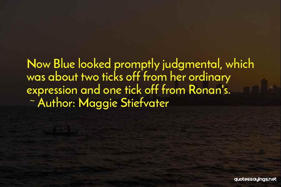 Blue Ticks Quotes By Maggie Stiefvater