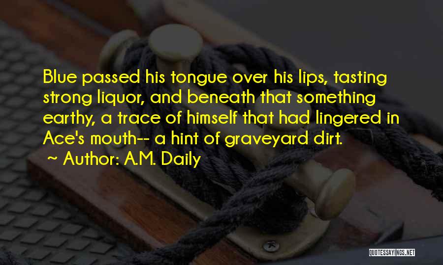 Blue Tongue Quotes By A.M. Daily