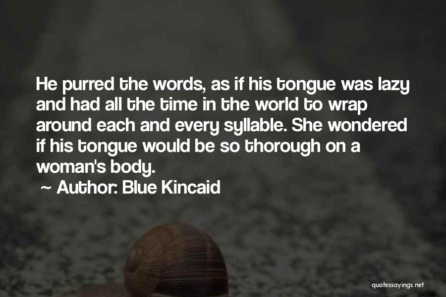 Blue Tongue Quotes By Blue Kincaid