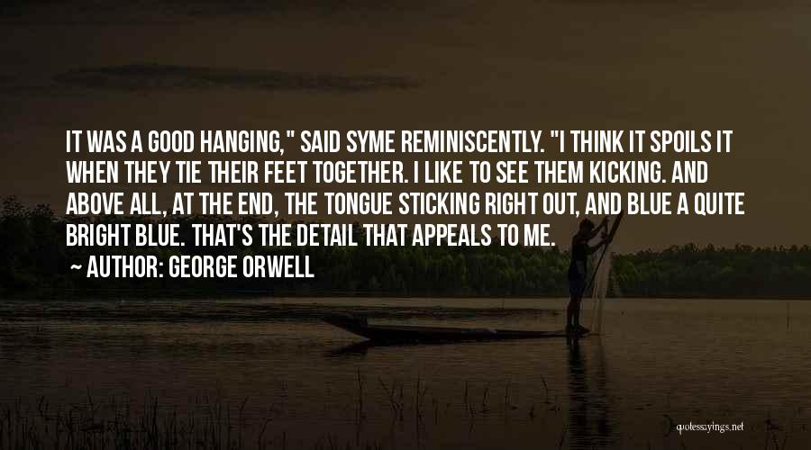 Blue Tongue Quotes By George Orwell